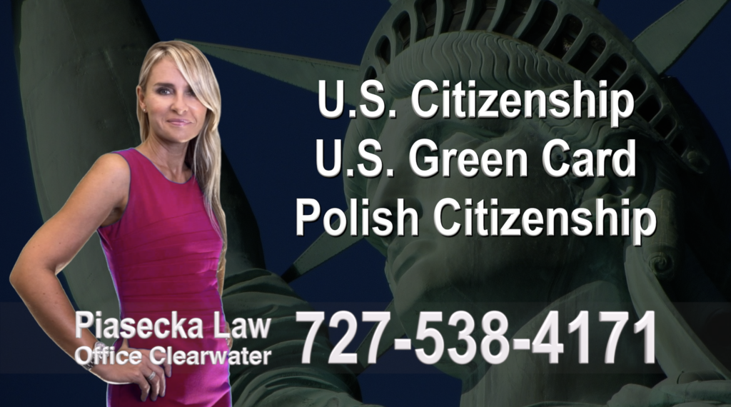 U.S. Citizenship, U.S. Green Card, Polish Citizenship, Attorney, Lawyer, Agnieszka Piasecka, Aga Piasecka, Piasecka, Florida, US, USA, Adwokat imigracyjny