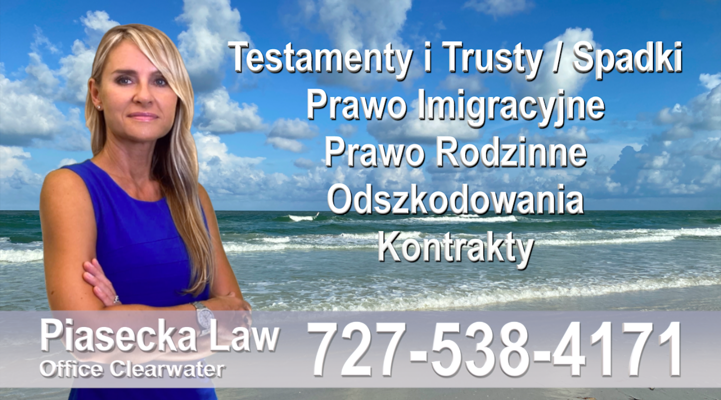 Polski adwokat prawnik Floryda Testamenty Trusty Spadki Prawo Imigracyjne Rodzinne Odszkodowania Kontrakty Wypadki na Florydzie